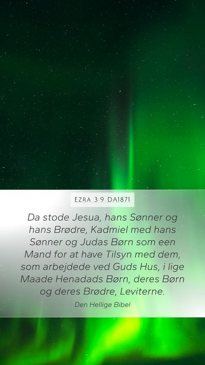 Ezra 3:9 DA1871 Mobile Phone Wallpaper - Da stode Jesua, hans Sønner og hans Brødre, - Mobile Bible Verse Wallpaper