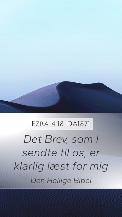 Ezra 4:18 DA1871 Mobile Phone Wallpaper - Det Brev, som I sendte til os, er klarlig læst - Mobile Bible Verse Wallpaper