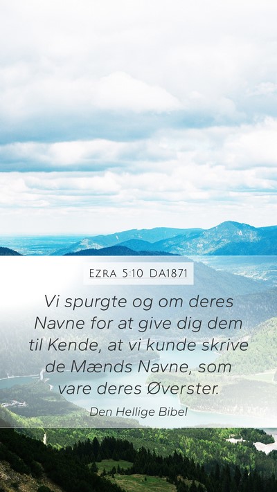 Ezra 5:10 DA1871 Mobile Phone Wallpaper - Vi spurgte og om deres Navne for at give dig dem - Mobile Bible Verse Wallpaper