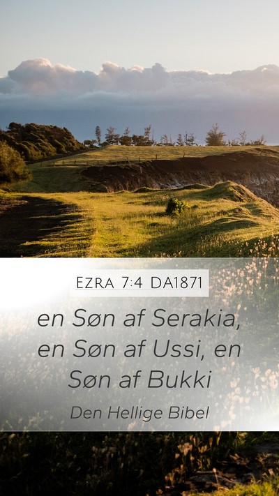 Ezra 7:4 DA1871 Mobile Phone Wallpaper - en Søn af Serakia, en Søn af Ussi, en Søn af - Mobile Bible Verse Wallpaper