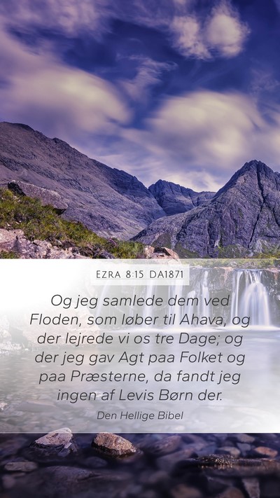 Ezra 8:15 DA1871 Mobile Phone Wallpaper - Og jeg samlede dem ved Floden, som løber til - Mobile Bible Verse Wallpaper