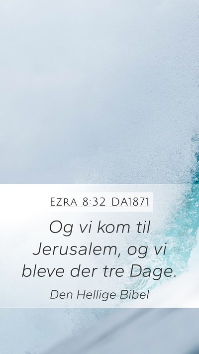 Ezra 8:32 DA1871 Bible Verse Image
