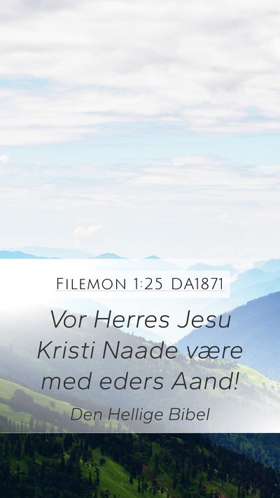 Filemon 1:25 DA1871 Mobile Phone Wallpaper - Vor Herres Jesu Kristi Naade være med eders - Mobile Bible Verse Wallpaper