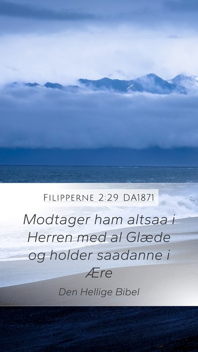 Filipperne 2:29 DA1871 Bible Verse Image