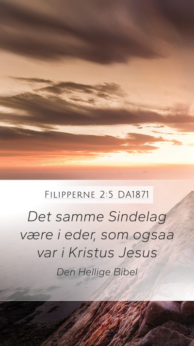 Filipperne 2:5 DA1871 Bible Verse Image