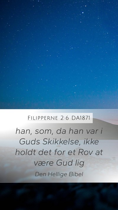 Filipperne 2:6 DA1871 Bible Verse Image