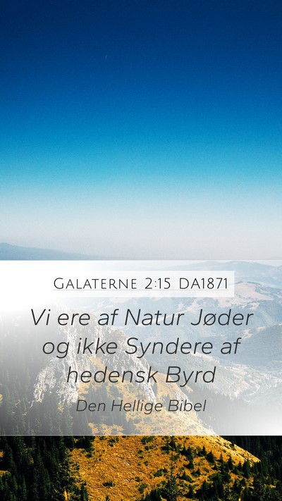 Galaterne 2:15 DA1871 Bible Verse Image