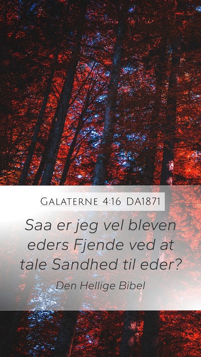 Galaterne 4:16 DA1871 Bible Verse Image