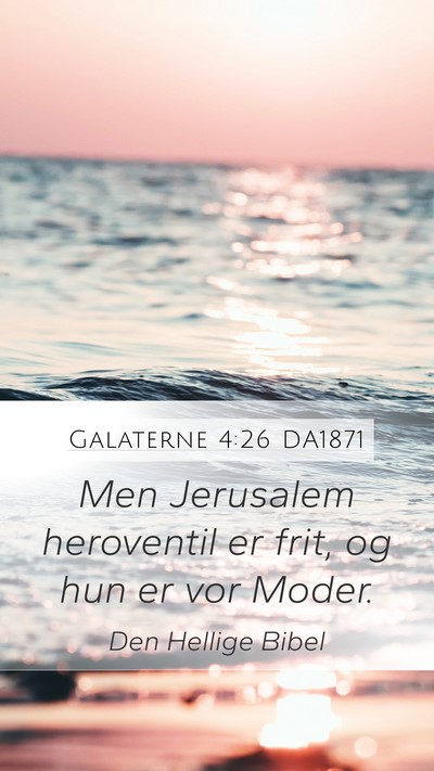 Galaterne 4:26 DA1871 Bible Verse Image