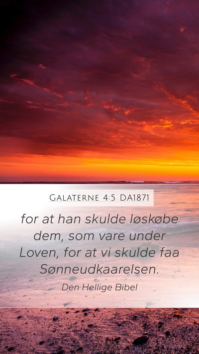 Galaterne 4:5 DA1871 Bible Verse Image