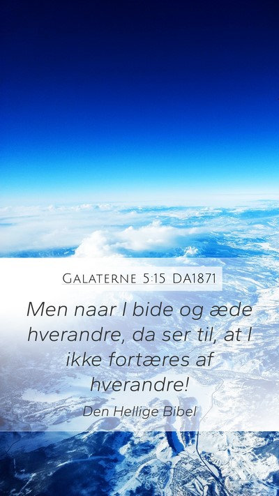 Galaterne 5:15 DA1871 Bible Verse Image
