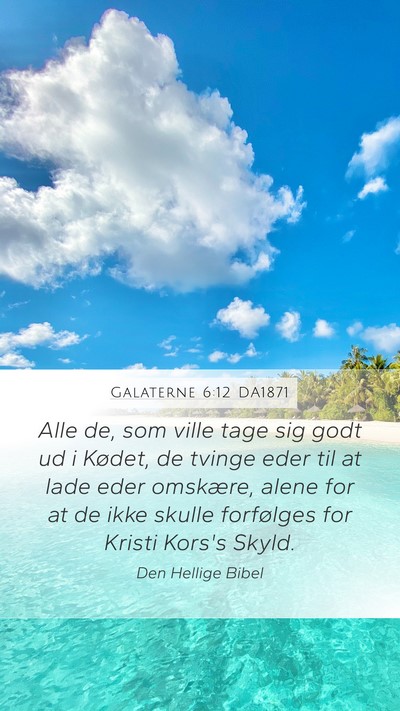 Galaterne 6:12 DA1871 Bible Verse Image