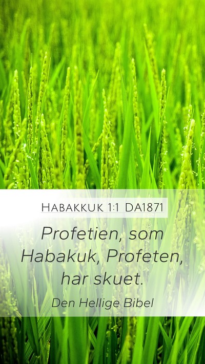 Habakkuk 1:1 DA1871 Mobile Phone Wallpaper - Profetien, som Habakuk, Profeten, har - Mobile Bible Verse Wallpaper