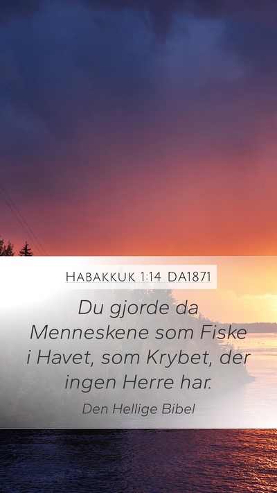 Habakkuk 1:14 DA1871 Bible Verse Image