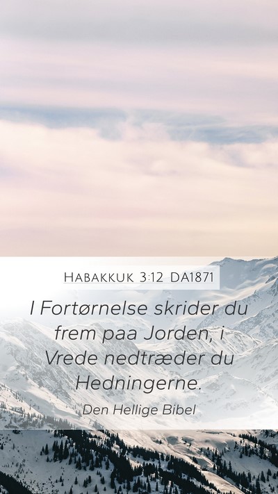 Habakkuk 3:12 DA1871 Bible Verse Image