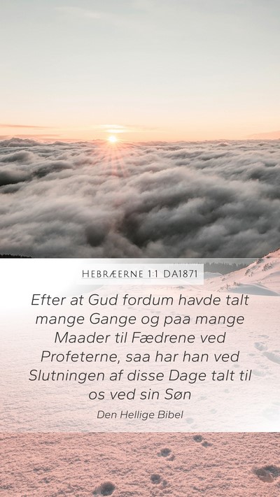 Hebræerne 1:1 DA1871 Mobile Phone Wallpaper - Efter at Gud fordum havde talt mange Gange og paa - Mobile Bible Verse Wallpaper