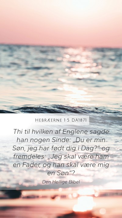 Hebræerne 1:5 DA1871 Bible Verse Image