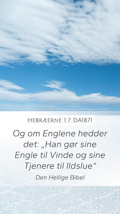 Hebræerne 1:7 DA1871 Bible Verse Image