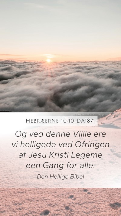 Hebræerne 10:10 DA1871 Bible Verse Image
