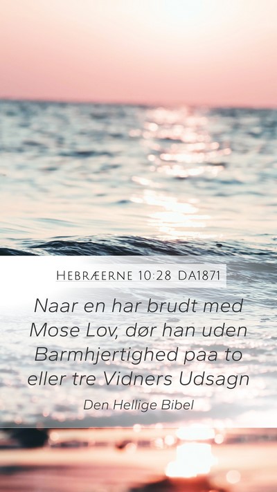 Hebræerne 10:28 DA1871 Bible Verse Image