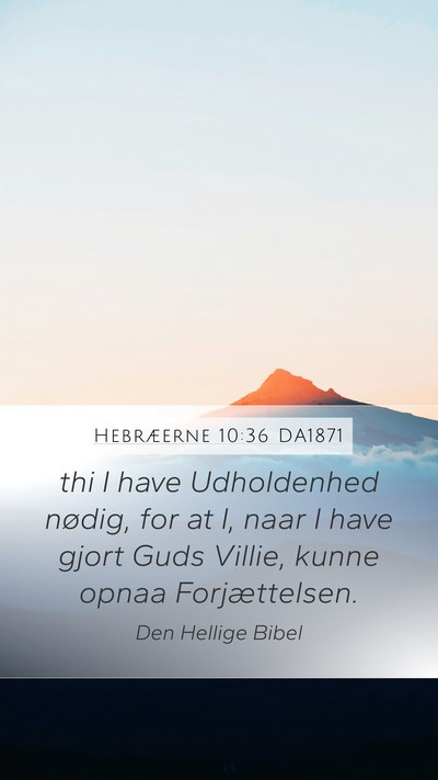 Hebræerne 10:36 DA1871 Bible Verse Image