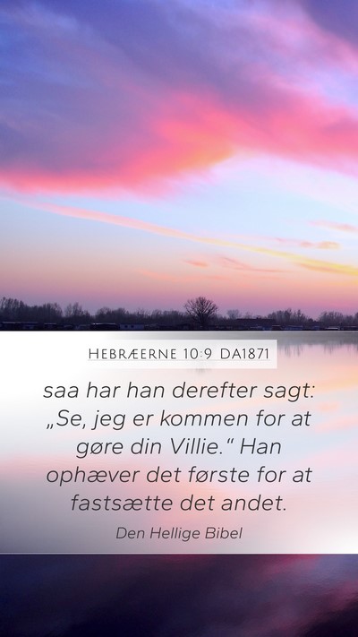 Hebræerne 10:9 DA1871 Bible Verse Image