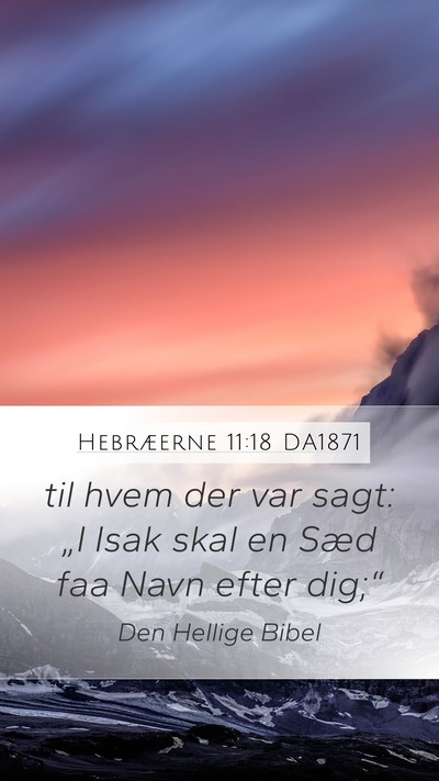 Hebræerne 11:18 DA1871 Bible Verse Image
