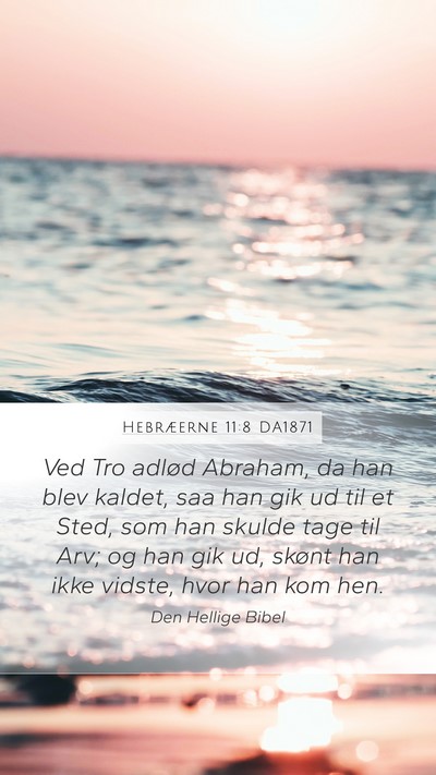 Hebræerne 11:8 DA1871 Bible Verse Image