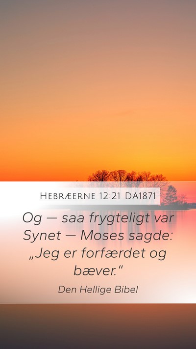 Hebræerne 12:21 DA1871 Bible Verse Image