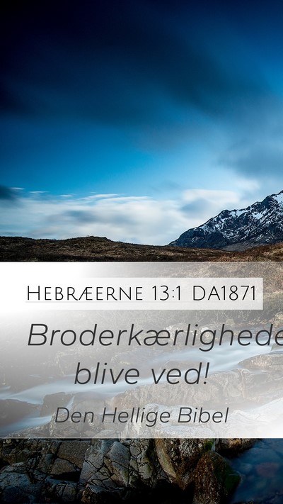 Hebræerne 13:1 DA1871 Bible Verse Image