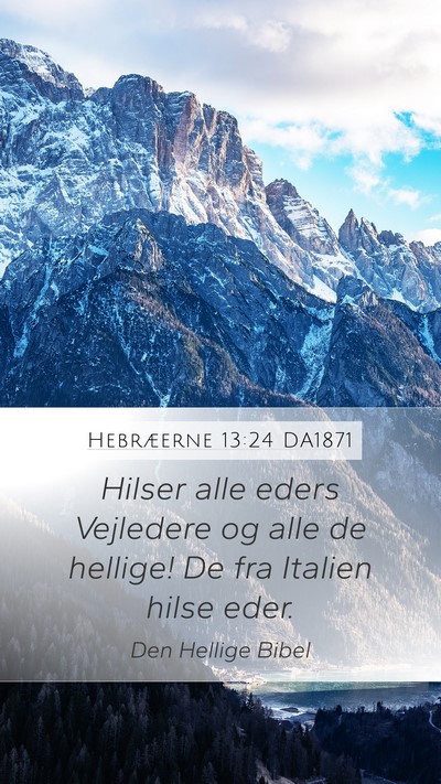 Hebræerne 13:24 DA1871 Bible Verse Image