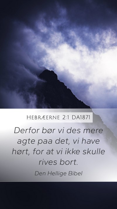 Hebræerne 2:1 DA1871 Bible Verse Image