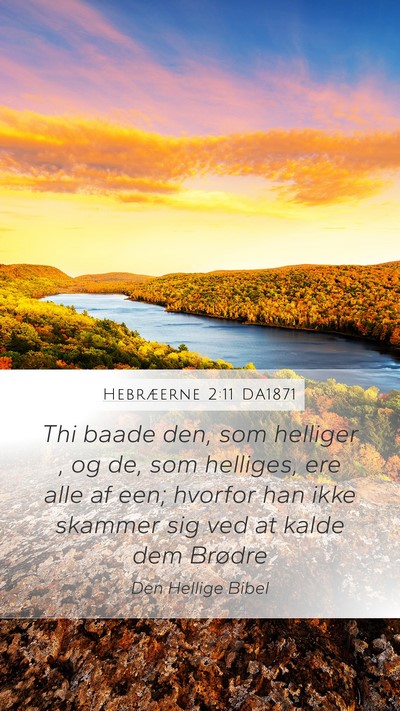 Hebræerne 2:11 DA1871 Bible Verse Image