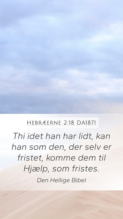 Hebræerne 2:18 DA1871 Bible Verse Image