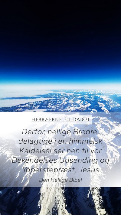 Hebræerne 3:1 DA1871 Bible Verse Image