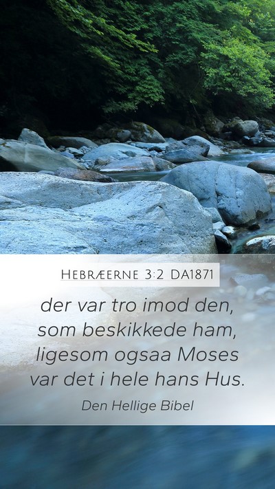 Hebræerne 3:2 DA1871 Bible Verse Image