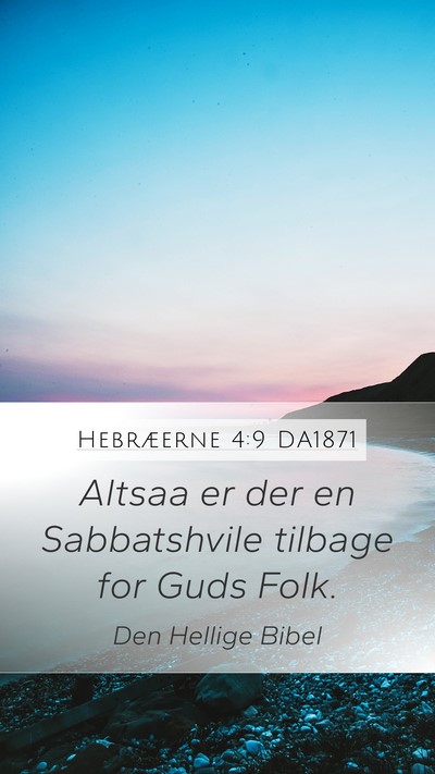 Hebræerne 4:9 DA1871 Bible Verse Image