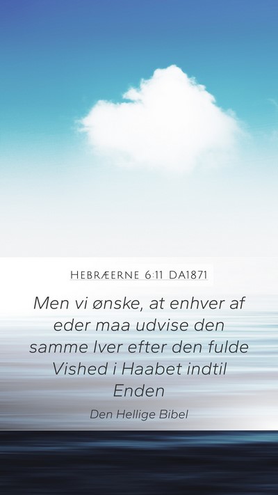 Hebræerne 6:11 DA1871 Bible Verse Image