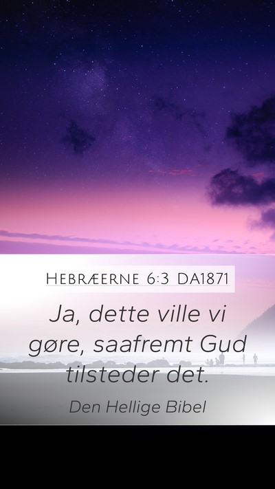 Hebræerne 6:3 DA1871 Bible Verse Image