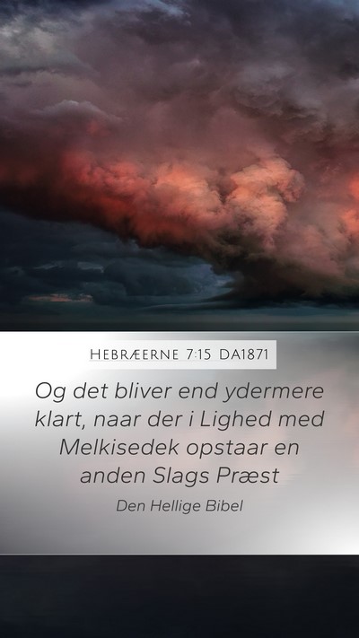 Hebræerne 7:15 DA1871 Bible Verse Image
