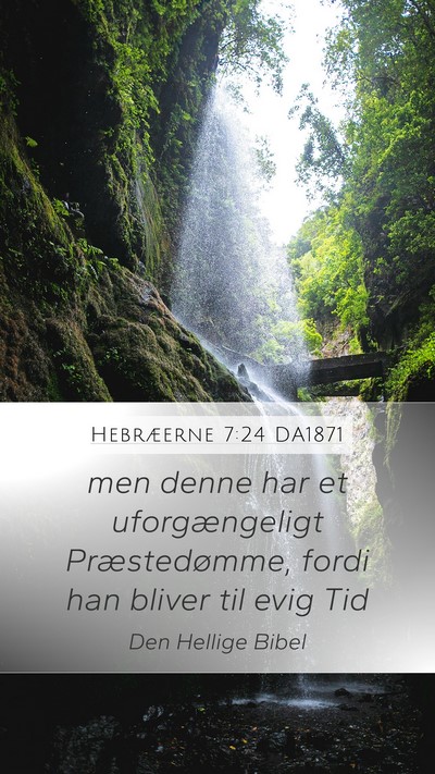 Hebræerne 7:24 DA1871 Bible Verse Image