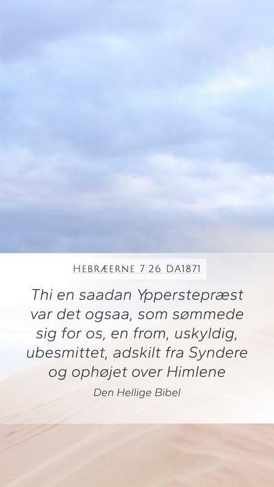 Hebræerne 7:26 DA1871 Bible Verse Image