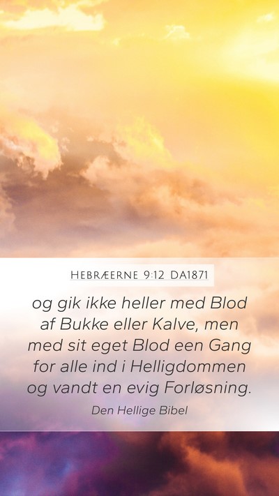 Hebræerne 9:12 DA1871 Bible Verse Image