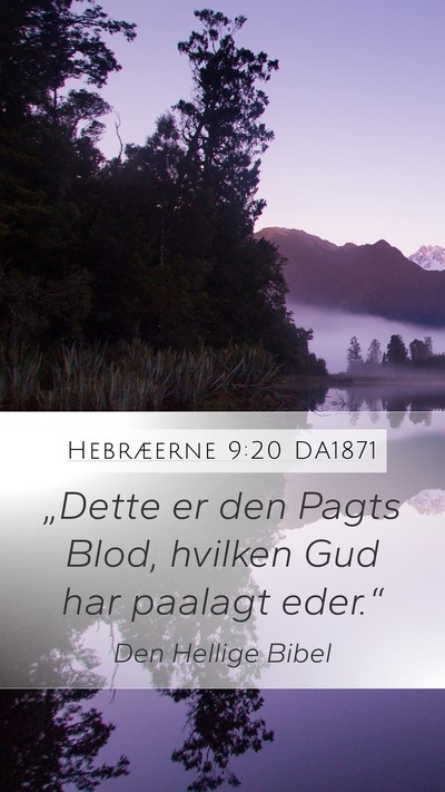 Hebræerne 9:20 DA1871 Mobile Phone Wallpaper - „Dette er den Pagts Blod, hvilken Gud har - Mobile Bible Verse Wallpaper