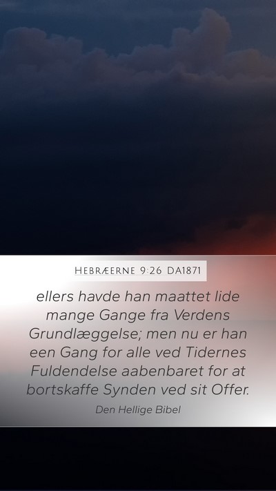 Hebræerne 9:26 DA1871 Bible Verse Image