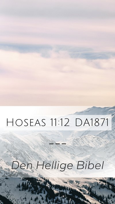 Hoseas 11:12 DA1871 Bible Verse Image