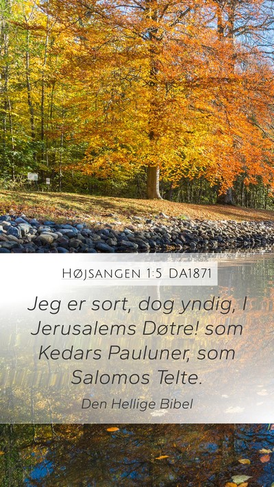 Højsangen 1:5 DA1871 Bible Verse Image