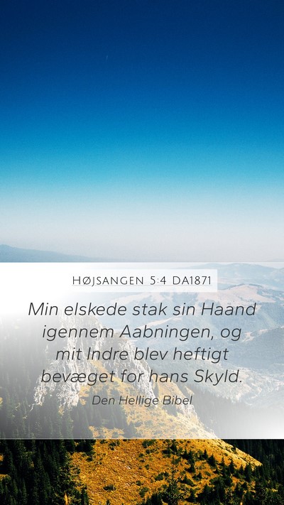 Højsangen 5:4 DA1871 Mobile Phone Wallpaper - Min elskede stak sin Haand igennem Aabningen, og - Mobile Bible Verse Wallpaper
