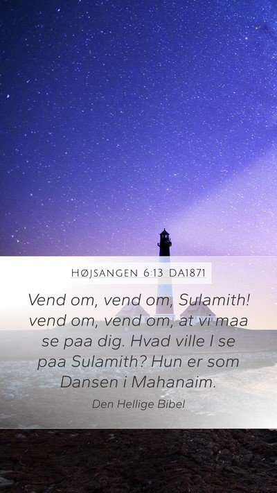 Højsangen 6:13 DA1871 Bible Verse Image