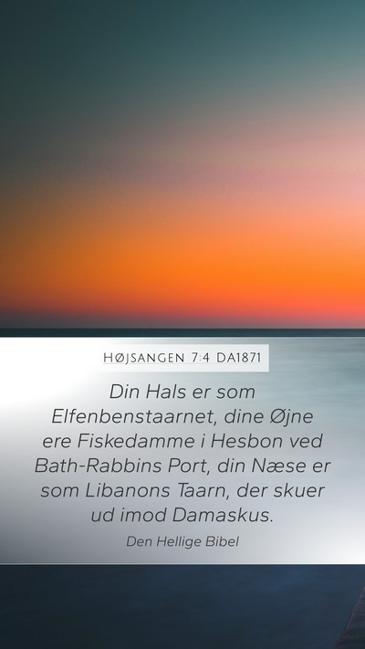 Højsangen 7:4 DA1871 Bible Verse Image
